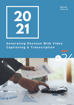 cielo24 eBook COVER - Generating Revenue with Video Captioning and Transcription